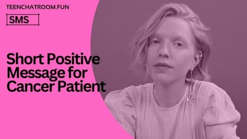 Short Positive Message for Cancer Teen Patient: Words of Hope